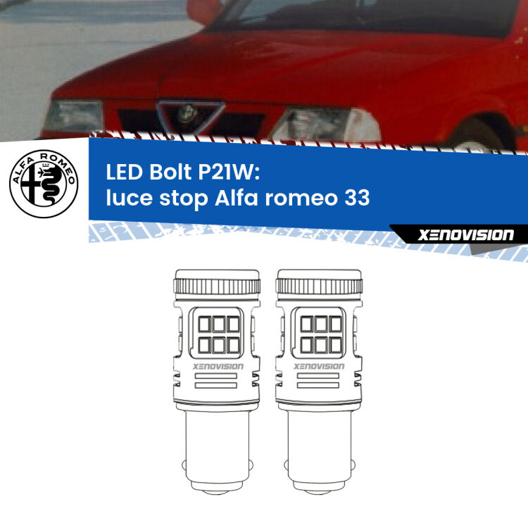 0 Luce Stop LED Alfa romeo 33  1990 - 1994: P21W Bolt <strong>Luce Stop LED per Alfa romeo 33</strong>  1990 - 1994. Coppia lampade <strong>P21W</strong> modello Bolt canbus.