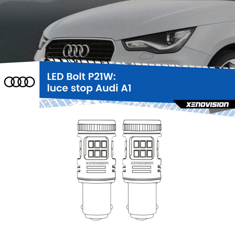 0 Luce Stop LED Audi A1  2010 - 2018: P21W Bolt <strong>Luce Stop LED per Audi A1</strong>  2010 - 2018. Coppia lampade <strong>P21W</strong> modello Bolt canbus.
