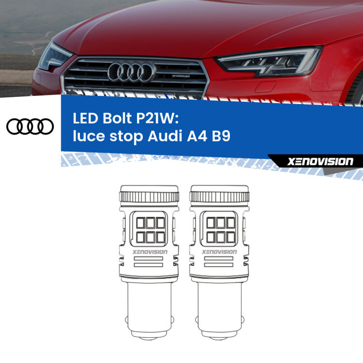 0 Luce Stop LED Audi A4 B9 2015 - 2019: P21W Bolt <strong>Luce Stop LED per Audi A4</strong> B9 2015 - 2019. Coppia lampade <strong>P21W</strong> modello Bolt canbus.