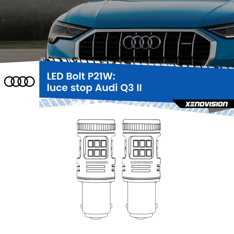 0 Luce Stop LED Audi Q3 II 2019 in poi: P21W Bolt <strong>Luce Stop LED per Audi Q3</strong> II 2019 in poi. Coppia lampade <strong>P21W</strong> modello Bolt canbus.