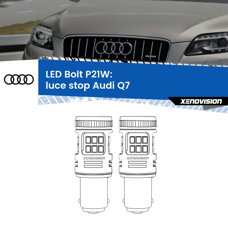 0 Luce Stop LED Audi Q7 2006 - 2015: P21W Bolt <strong>Luce Stop LED per Audi Q7</strong> 2006 - 2015. Coppia lampade <strong>P21W</strong> modello Bolt canbus.