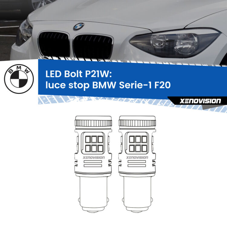 0 Luce Stop LED BMW Serie-1 F20 2010 - 2014: P21W Bolt <strong>Luce Stop LED per BMW Serie-1</strong> F20 2010 - 2014. Coppia lampade <strong>P21W</strong> modello Bolt canbus.