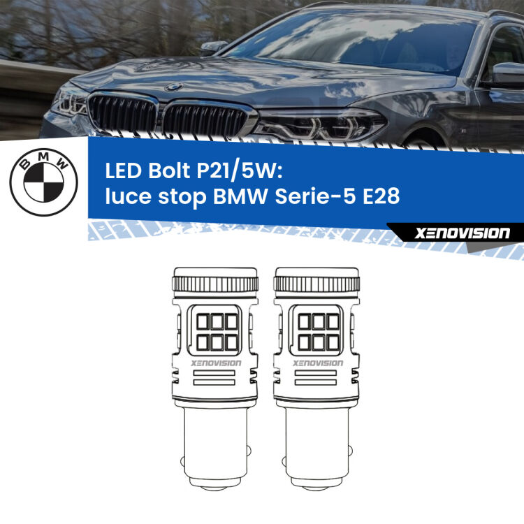 0 Luce Stop LED BMW Serie-5 E28 1981 - 1988: P21/5W Bolt <strong>Luce Stop LED per BMW Serie-5</strong> E28 1981 - 1988. Coppia lampade <strong>P21/5W</strong> modello Bolt canbus.