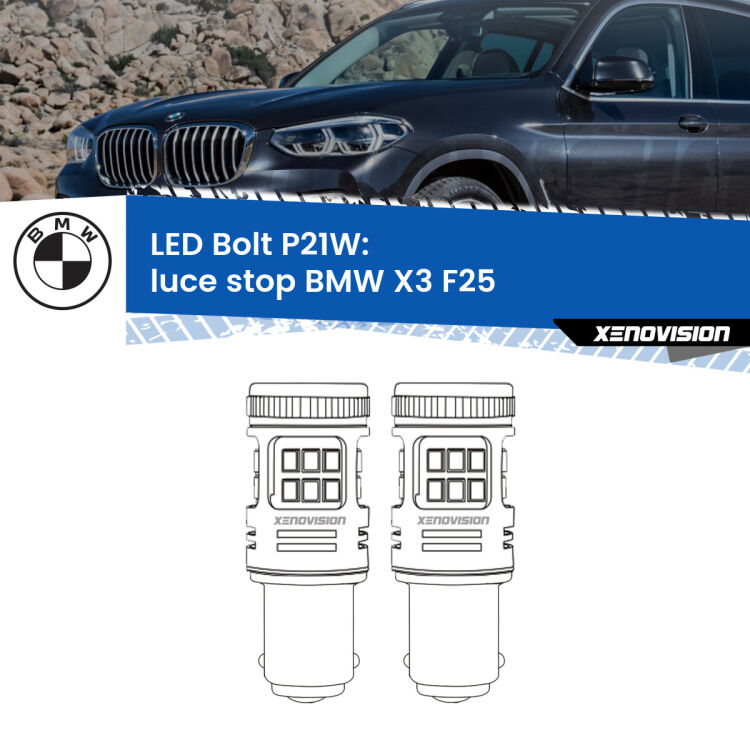 0 Luce Stop LED BMW X3 F25 2010 - 2016: P21W Bolt <strong>Luce Stop LED per BMW X3</strong> F25 2010 - 2016. Coppia lampade <strong>P21W</strong> modello Bolt canbus.