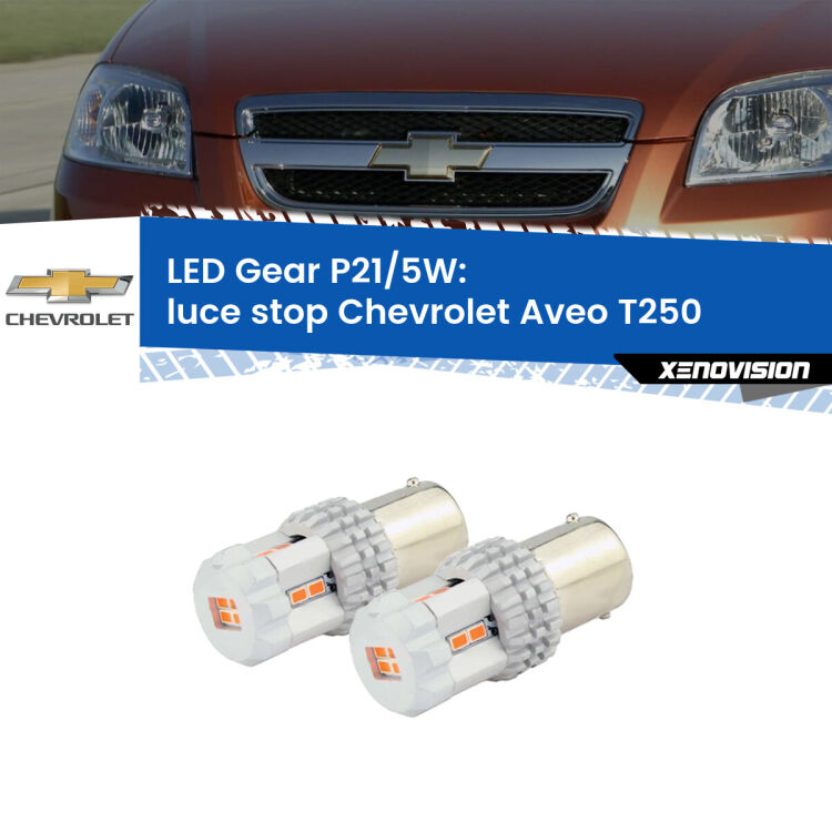 <strong>Luce Stop LED per Chevrolet Aveo</strong> T250 2005 - 2011. Due lampade <strong>P21/5W</strong> rosse non canbus modello Gear.