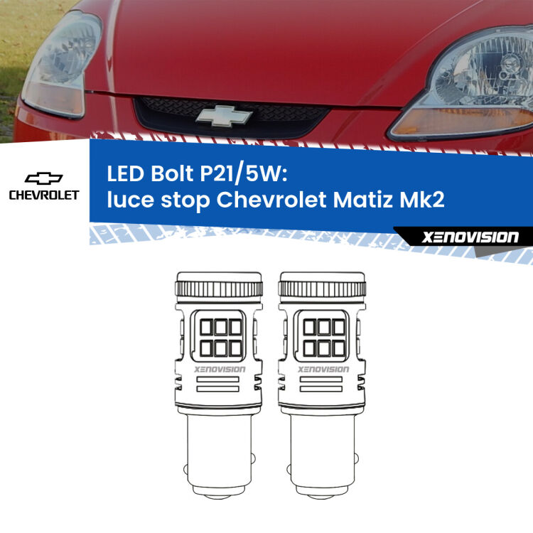 0 Luce Stop LED Chevrolet Matiz Mk2 2005 - 2011: P21/5W Bolt <strong>Luce Stop LED per Chevrolet Matiz</strong> Mk2 2005 - 2011. Coppia lampade <strong>P21/5W</strong> modello Bolt canbus.