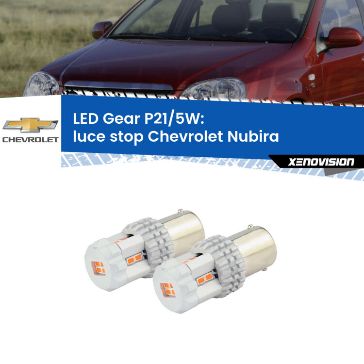 <strong>Luce Stop LED per Chevrolet Nubira</strong>  2005 - 2011. Due lampade <strong>P21/5W</strong> rosse non canbus modello Gear.