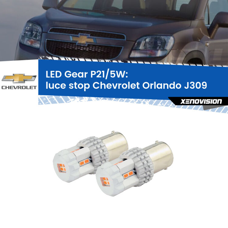 <strong>Luce Stop LED per Chevrolet Orlando</strong> J309 2011 - 2019. Due lampade <strong>P21/5W</strong> rosse non canbus modello Gear.