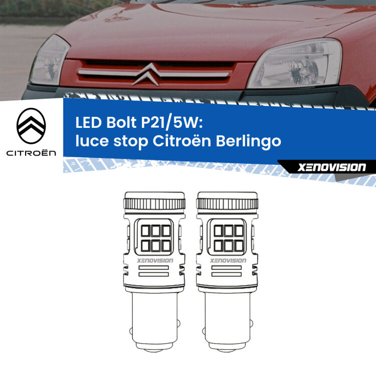 0 Luce Stop LED Citroën Berlingo 1996 - 2007: P21/5W Bolt <strong>Luce Stop LED per Citroën Berlingo</strong> 1996 - 2007. Coppia lampade <strong>P21/5W</strong> modello Bolt canbus.