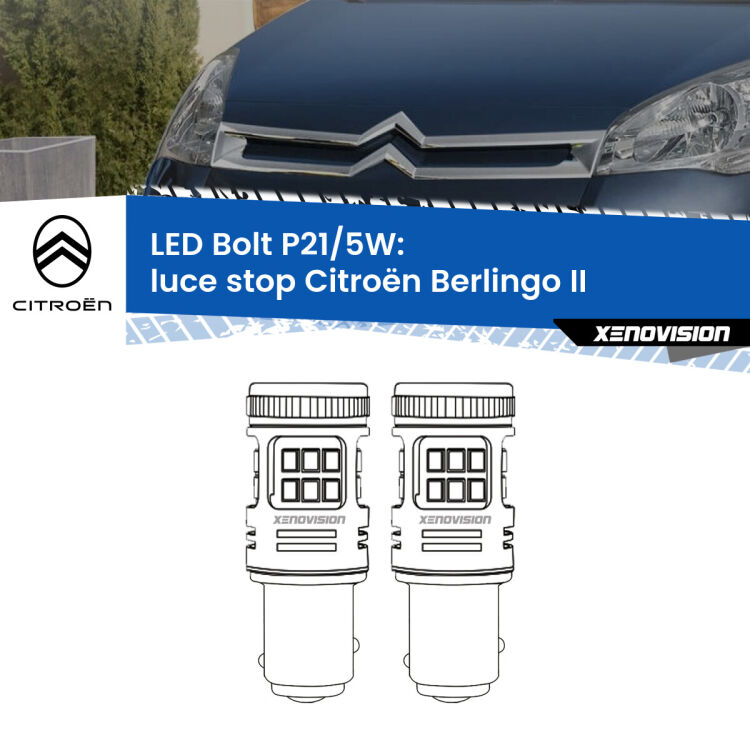0 Luce Stop LED Citroën Berlingo II 2008 - 2017: P21/5W Bolt <strong>Luce Stop LED per Citroën Berlingo</strong> II 2008 - 2017. Coppia lampade <strong>P21/5W</strong> modello Bolt canbus.