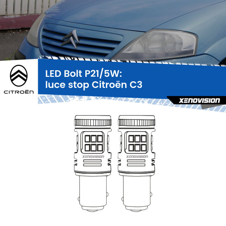 0 Luce Stop LED Citroën C3  2002 - 2009: P21/5W Bolt <strong>Luce Stop LED per Citroën C3</strong>  2002 - 2009. Coppia lampade <strong>P21/5W</strong> modello Bolt canbus.