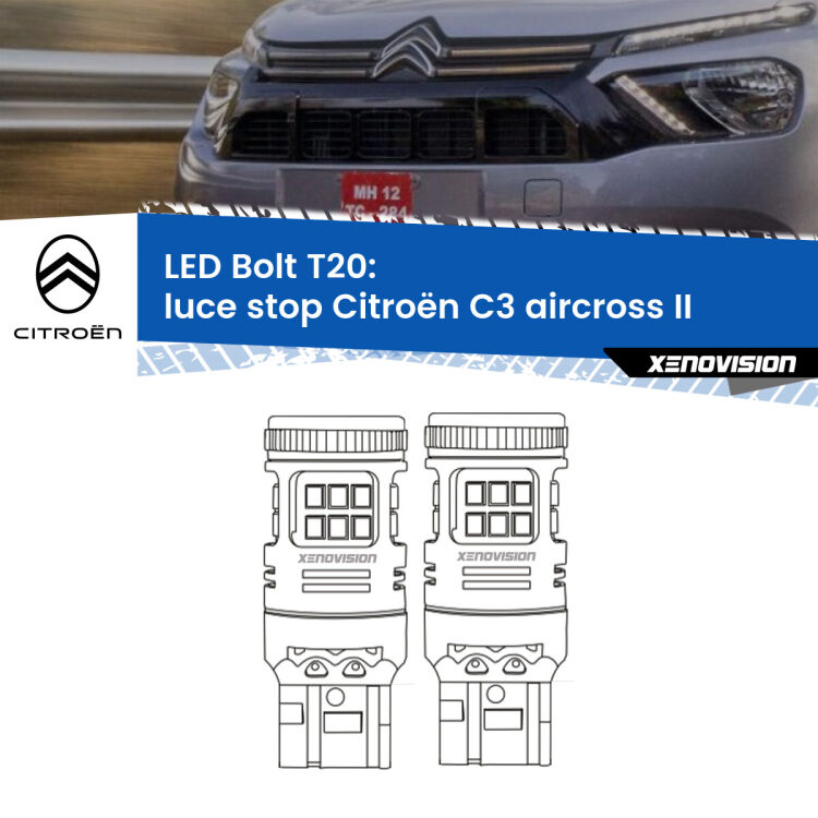 0 Luce Stop LED Citroën C3 aircross II 2024 in poi: T20 Bolt <strong>Luce Stop LED per Citroën C3 aircross</strong> II 2024 in poi. Coppia lampade <strong>T20</strong> modello Bolt canbus.