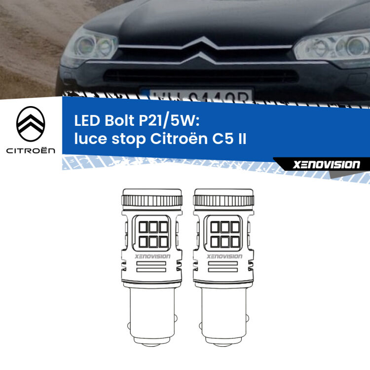 0 Luce Stop LED Citroën C5 II 2008 - 2014: P21/5W Bolt <strong>Luce Stop LED per Citroën C5</strong> II 2008 - 2014. Coppia lampade <strong>P21/5W</strong> modello Bolt canbus.