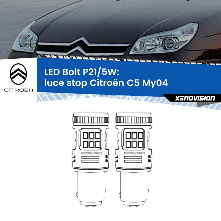 0 Luce Stop LED Citroën C5 My04 2004 - 2008: P21/5W Bolt <strong>Luce Stop LED per Citroën C5</strong> My04 2004 - 2008. Coppia lampade <strong>P21/5W</strong> modello Bolt canbus.