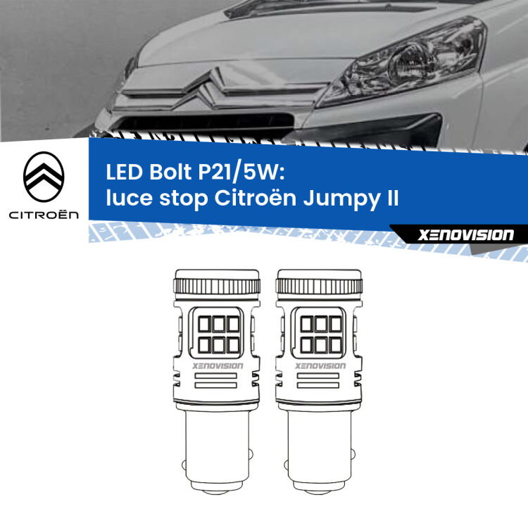 0 Luce Stop LED Citroën Jumpy II 2006 - 2015: P21/5W Bolt <strong>Luce Stop LED per Citroën Jumpy</strong> II 2006 - 2015. Coppia lampade <strong>P21/5W</strong> modello Bolt canbus.