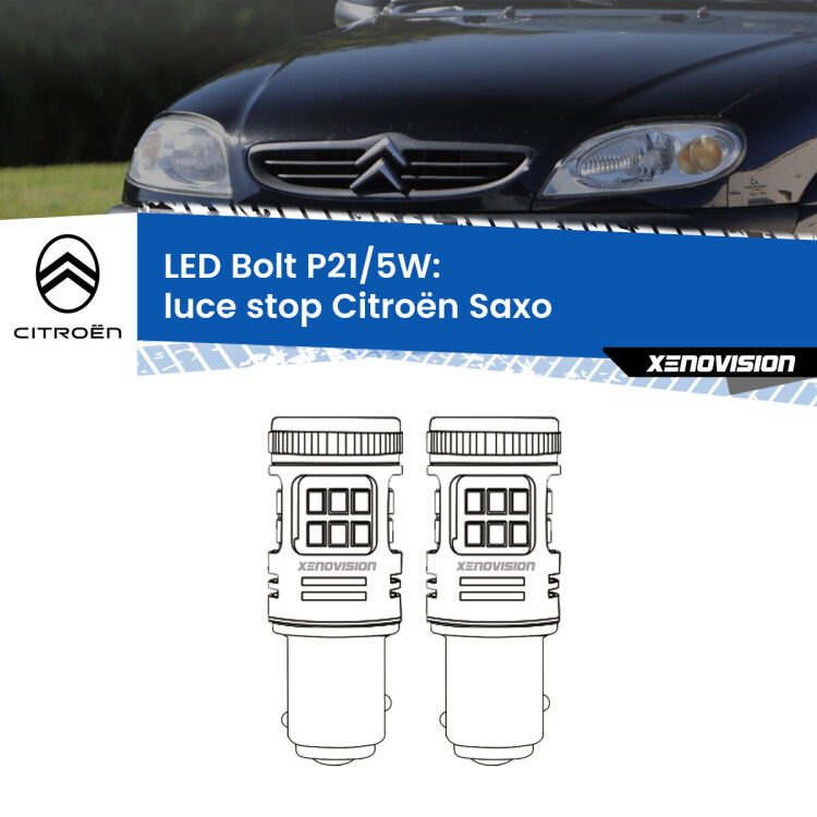 0 Luce Stop LED Citroën Saxo 1996 - 2004: P21/5W Bolt <strong>Luce Stop LED per Citroën Saxo</strong> 1996 - 2004. Coppia lampade <strong>P21/5W</strong> modello Bolt canbus.