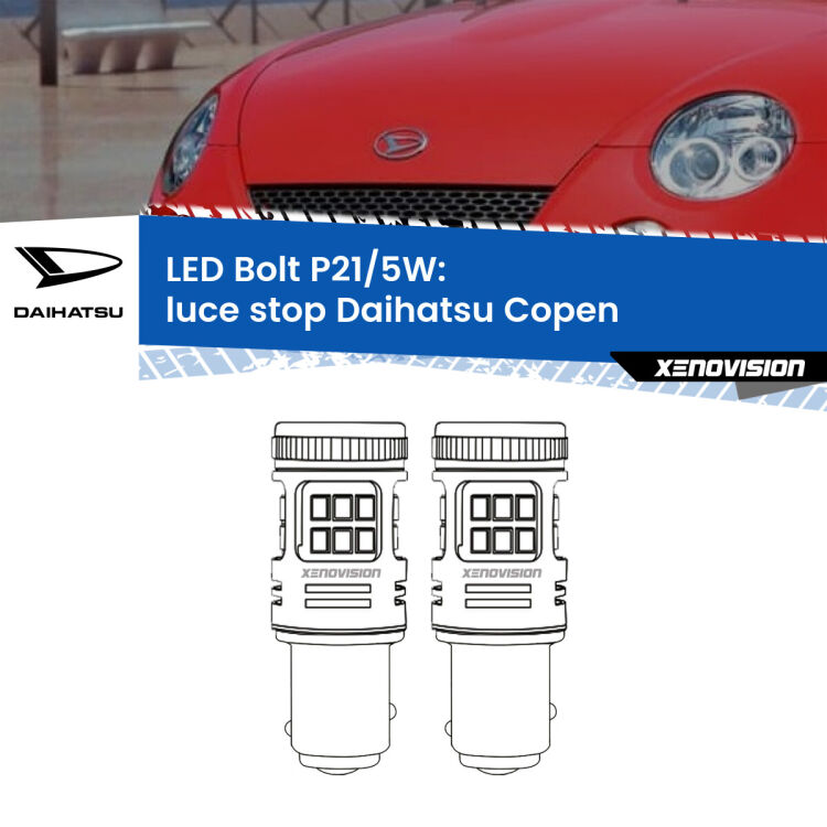 0 Luce Stop LED Daihatsu Copen 2003 - 2012: P21/5W Bolt <strong>Luce Stop LED per Daihatsu Copen</strong> 2003 - 2012. Coppia lampade <strong>P21/5W</strong> modello Bolt canbus.
