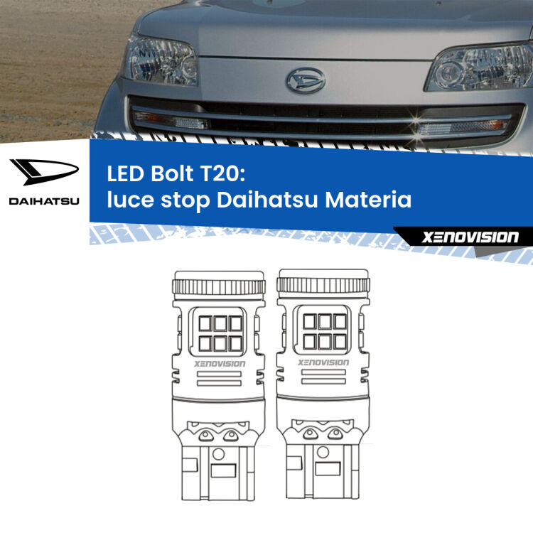 0 Luce Stop LED Daihatsu Materia 2006 in poi: T20 Bolt <strong>Luce Stop LED per Daihatsu Materia</strong> 2006 in poi. Coppia lampade <strong>T20</strong> modello Bolt canbus.