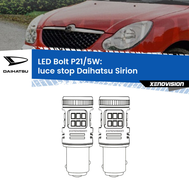 0 Luce Stop LED Daihatsu Sirion 2005 - 2008: P21/5W Bolt <strong>Luce Stop LED per Daihatsu Sirion</strong> 2005 - 2008. Coppia lampade <strong>P21/5W</strong> modello Bolt canbus.