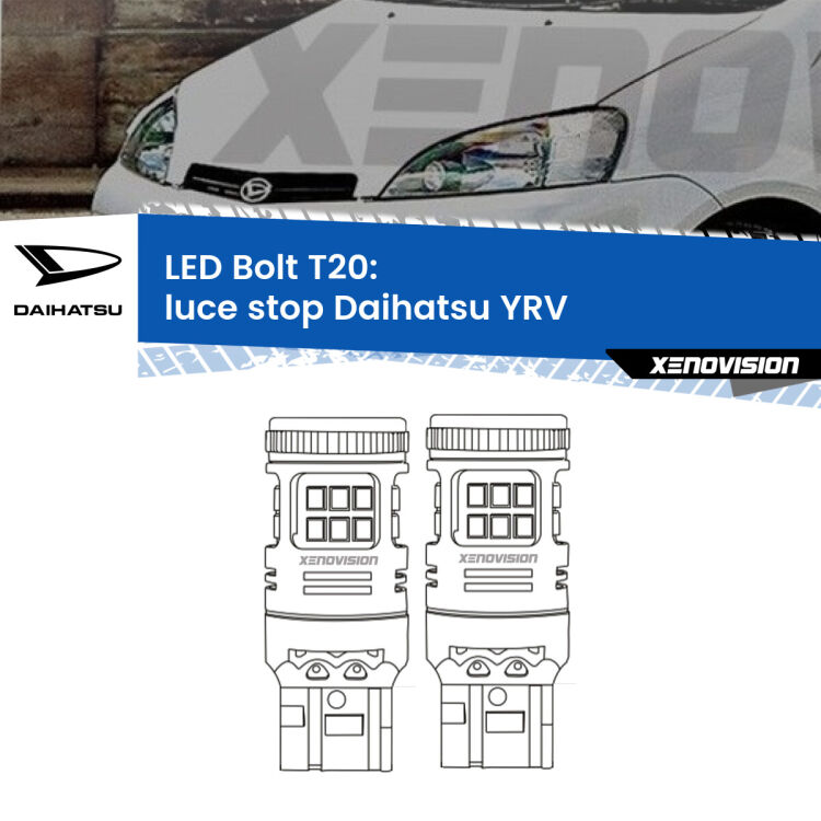 0 Luce Stop LED Daihatsu YRV 2000 - 2005: T20 Bolt <strong>Luce Stop LED per Daihatsu YRV</strong> 2000 - 2005. Coppia lampade <strong>T20</strong> modello Bolt canbus.