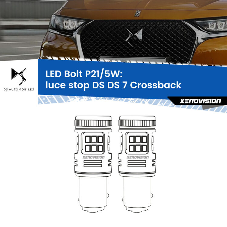 0 Luce Stop LED DS DS 7 Crossback 2017 in poi: P21/5W Bolt <strong>Luce Stop LED per DS DS 7 Crossback</strong> 2017 in poi. Coppia lampade <strong>P21/5W</strong> modello Bolt canbus.