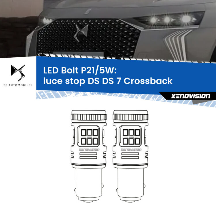 0 Luce Stop LED DS DS 7 Crossback 2022 in poi: P21/5W Bolt <strong>Luce Stop LED per DS DS 7 Crossback</strong> 2022 in poi. Coppia lampade <strong>P21/5W</strong> modello Bolt canbus.