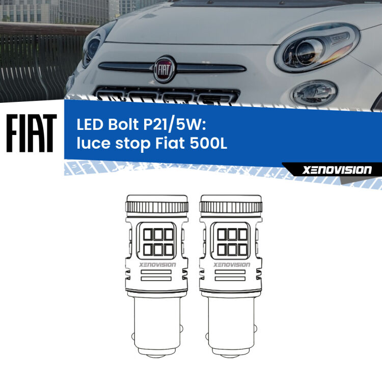 0 Luce Stop LED Fiat 500L 2012 - 2018: P21/5W Bolt <strong>Luce Stop LED per Fiat 500L</strong> 2012 - 2018. Coppia lampade <strong>P21/5W</strong> modello Bolt canbus.