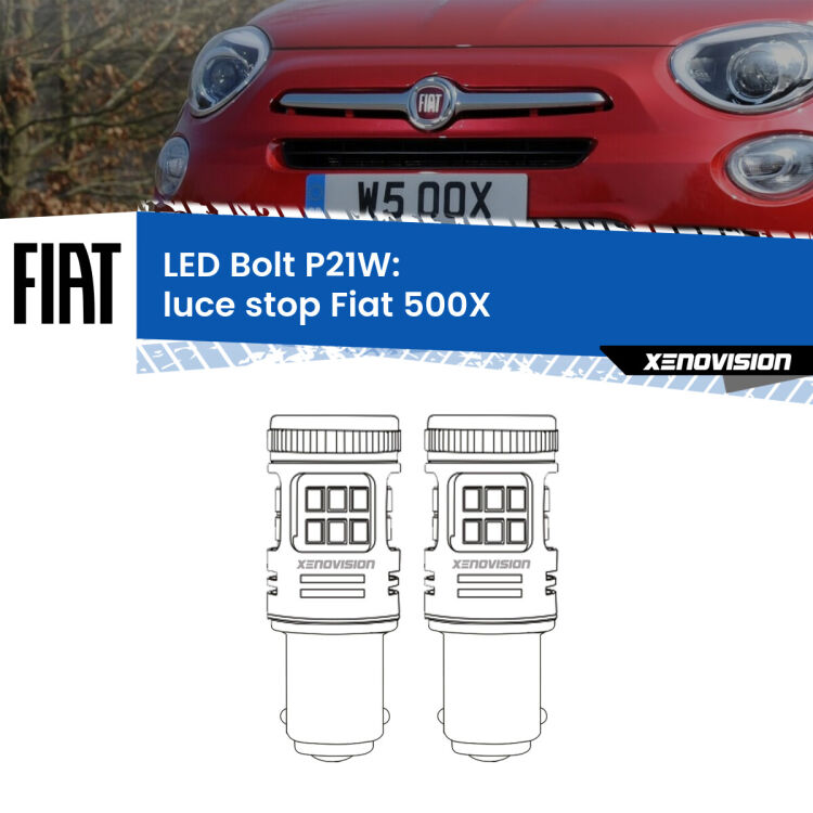 0 Luce Stop LED Fiat 500X  2014 in poi: P21W Bolt <strong>Luce Stop LED per Fiat 500X</strong>  2014 in poi. Coppia lampade <strong>P21W</strong> modello Bolt canbus.