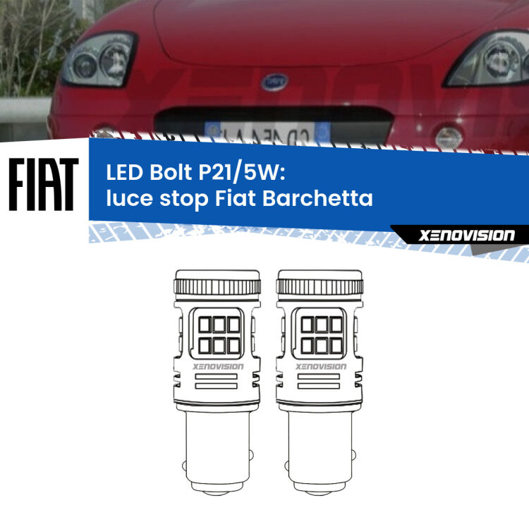 0 Luce Stop LED Fiat Barchetta 1995 - 2005: P21/5W Bolt <strong>Luce Stop LED per Fiat Barchetta</strong> 1995 - 2005. Coppia lampade <strong>P21/5W</strong> modello Bolt canbus.