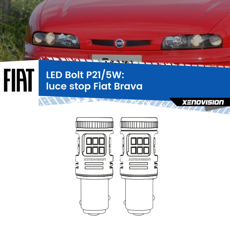 0 Luce Stop LED Fiat Brava  1995 - 2001: P21/5W Bolt <strong>Luce Stop LED per Fiat Brava</strong>  1995 - 2001. Coppia lampade <strong>P21/5W</strong> modello Bolt canbus.