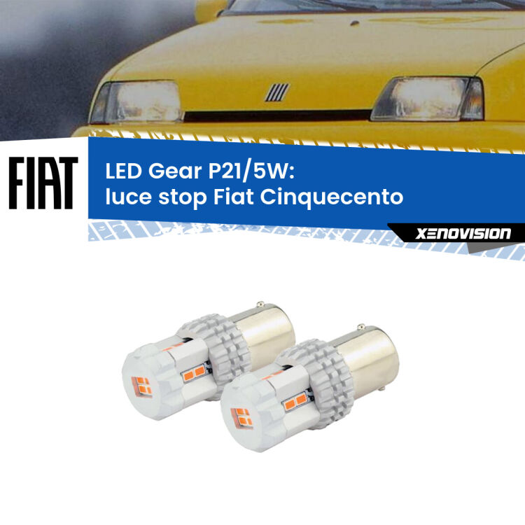0 Luce Stop LED Fiat Cinquecento 1991 - 1999: P21/5W Gear <strong>Luce Stop LED per Fiat Cinquecento</strong> 1991 - 1999. Due lampade <strong>P21/5W</strong> rosse non canbus modello Gear.