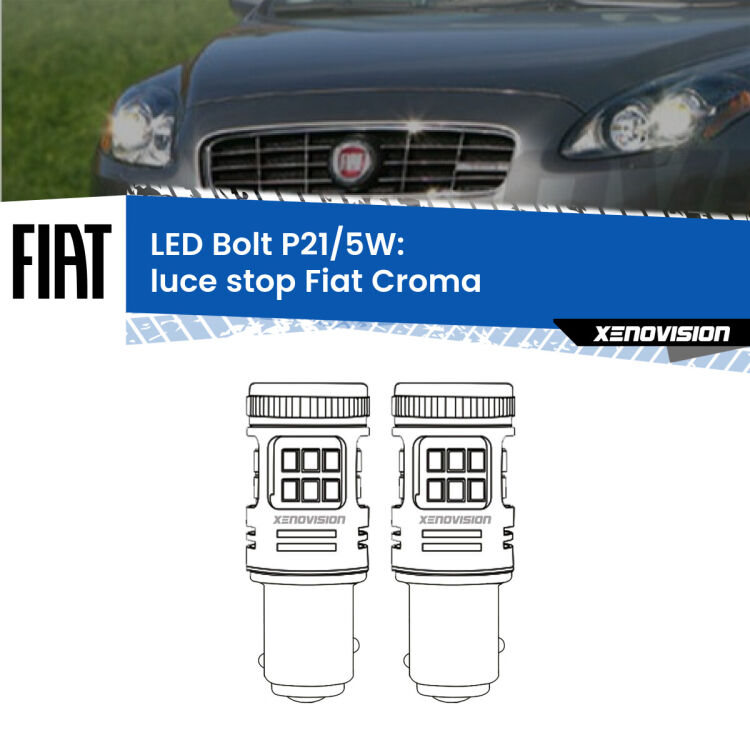 0 Luce Stop LED Fiat Croma 2005 - 2010: P21/5W Bolt <strong>Luce Stop LED per Fiat Croma</strong> 2005 - 2010. Coppia lampade <strong>P21/5W</strong> modello Bolt canbus.