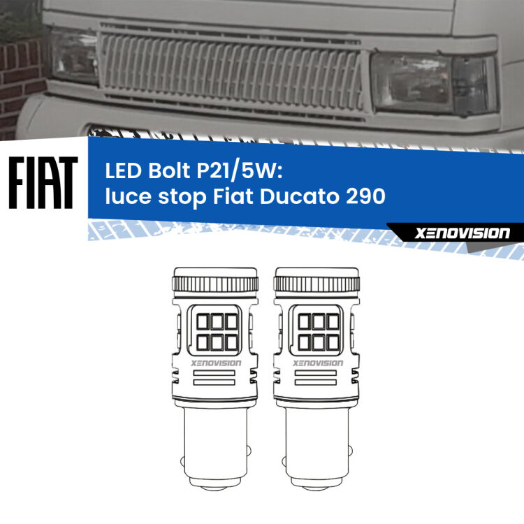 0 Luce Stop LED Fiat Ducato 290 1989 - 1994: P21/5W Bolt <strong>Luce Stop LED per Fiat Ducato</strong> 290 1989 - 1994. Coppia lampade <strong>P21/5W</strong> modello Bolt canbus.