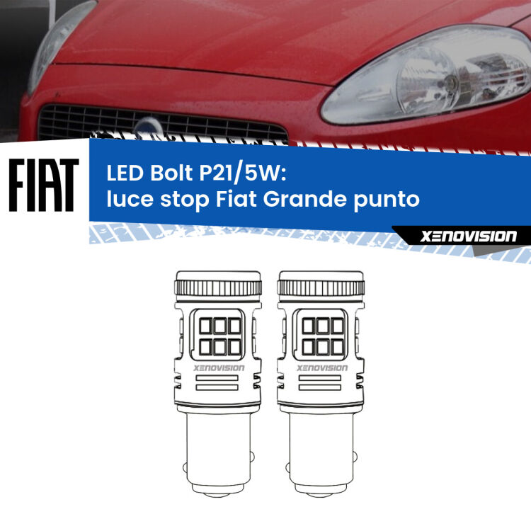 0 Luce Stop LED Fiat Grande punto  2005 - 2018: P21/5W Bolt <strong>Luce Stop LED per Fiat Grande punto</strong>  2005 - 2018. Coppia lampade <strong>P21/5W</strong> modello Bolt canbus.