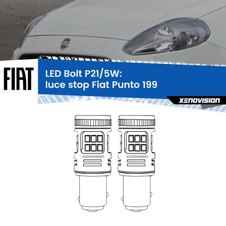 0 Luce Stop LED Fiat Punto 199 2012 - 2018: P21/5W Bolt <strong>Luce Stop LED per Fiat Punto</strong> 199 2012 - 2018. Coppia lampade <strong>P21/5W</strong> modello Bolt canbus.