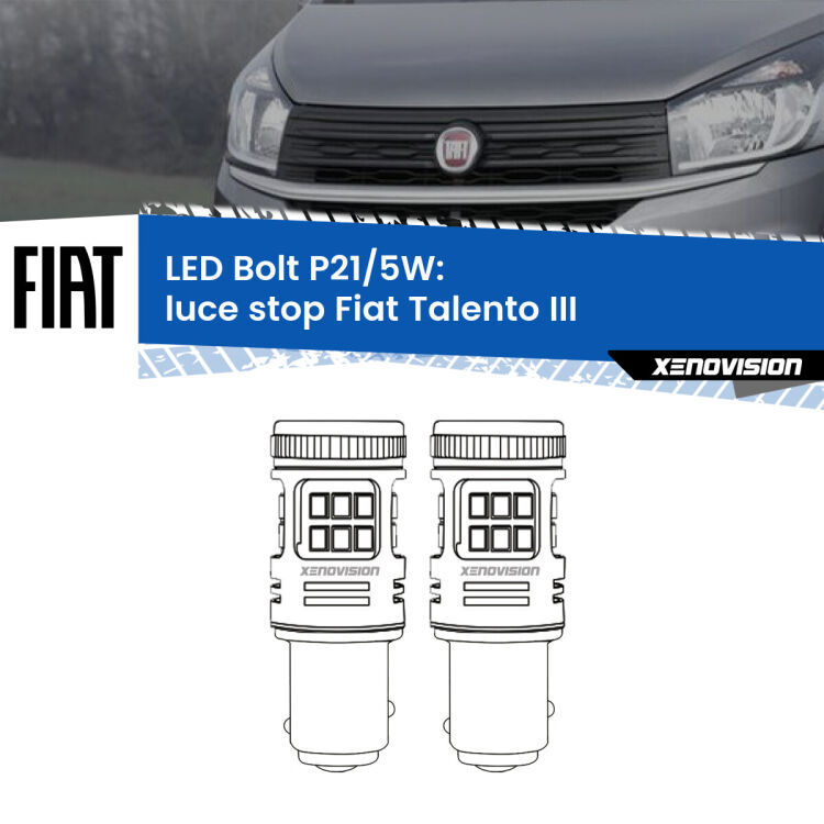 0 Luce Stop LED Fiat Talento III 2016 - 2020: P21/5W Bolt <strong>Luce Stop LED per Fiat Talento</strong> III 2016 - 2020. Coppia lampade <strong>P21/5W</strong> modello Bolt canbus.