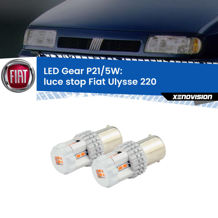 <strong>Luce Stop LED per Fiat Ulysse</strong> 220 1994 - 2002. Due lampade <strong>P21/5W</strong> rosse non canbus modello Gear.