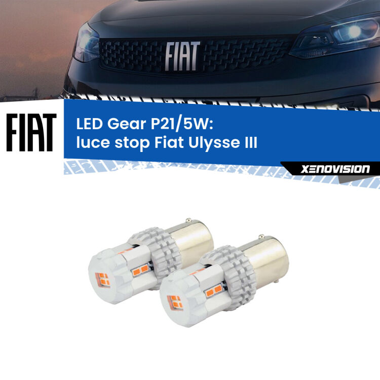 0 Luce Stop LED Fiat Ulysse III 2022 in poi: P21/5W Gear <strong>Luce Stop LED per Fiat Ulysse</strong> III 2022 in poi. Due lampade <strong>P21/5W</strong> rosse non canbus modello Gear.