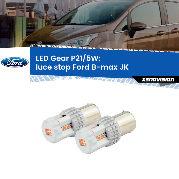 <strong>Luce Stop LED per Ford B-max</strong> JK 2012 in poi. Due lampade <strong>P21/5W</strong> rosse non canbus modello Gear.