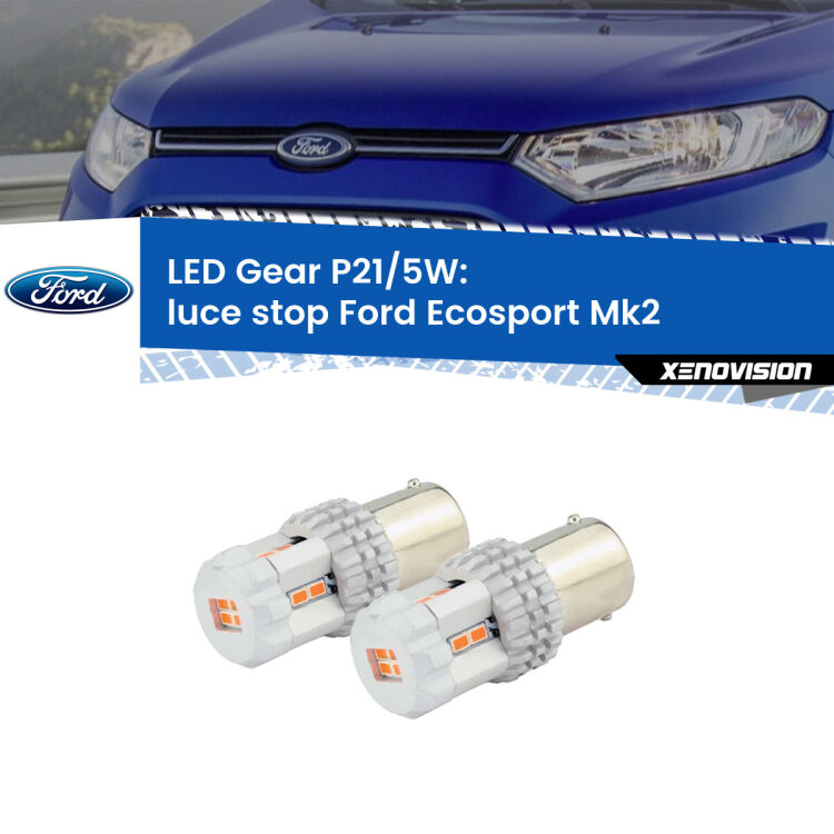<strong>Luce Stop LED per Ford Ecosport</strong> II 2012 - 2016. Due lampade <strong>P21/5W</strong> rosse non canbus modello Gear.