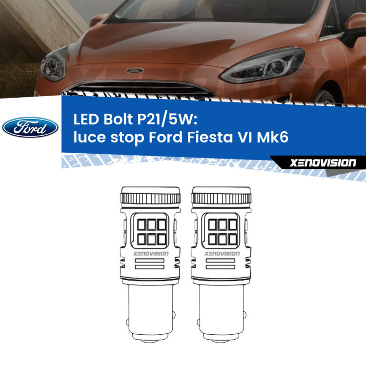 0 Luce Stop LED Ford Fiesta Mk6 2008 - 2017: P21/5W Bolt <strong>Luce Stop LED per Ford Fiesta</strong> Mk6 2008 - 2017. Coppia lampade <strong>P21/5W</strong> modello Bolt canbus.