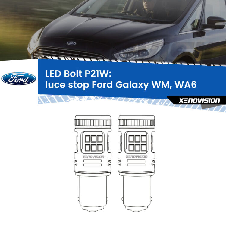 0 Luce Stop LED Ford Galaxy WM, WA6 2006 - 2015: P21W Bolt <strong>Luce Stop LED per Ford Galaxy</strong> WM, WA6 2006 - 2015. Coppia lampade <strong>P21W</strong> modello Bolt canbus.