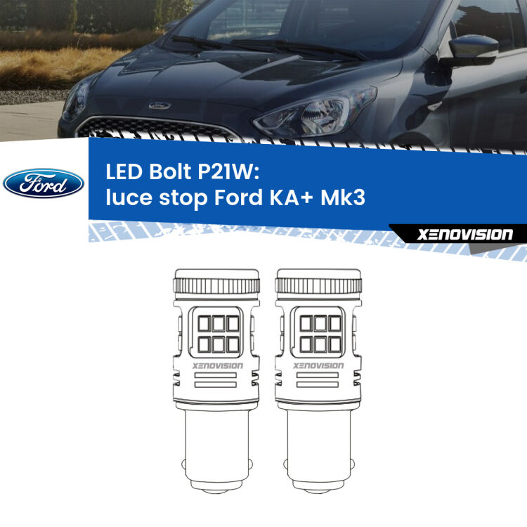 0 Luce Stop LED Ford KA+ Mk3 2014 - 2018: P21W Bolt <strong>Luce Stop LED per Ford KA+</strong> Mk3 2014 - 2018. Coppia lampade <strong>P21W</strong> modello Bolt canbus.