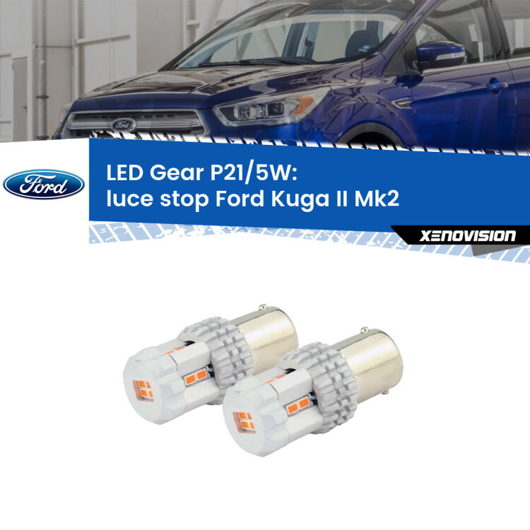 <strong>Luce Stop LED per Ford Kuga II</strong> Mk2 2012 - 2019. Due lampade <strong>P21/5W</strong> rosse non canbus modello Gear.