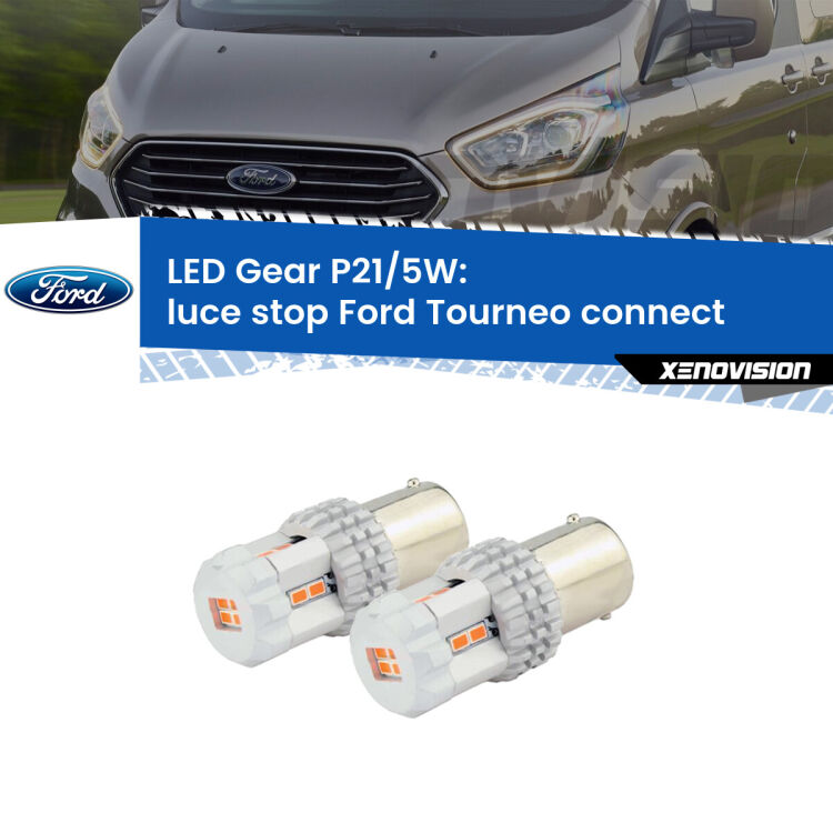<strong>Luce Stop LED per Ford Tourneo connect</strong>  2002 - 2013. Due lampade <strong>P21/5W</strong> rosse non canbus modello Gear.