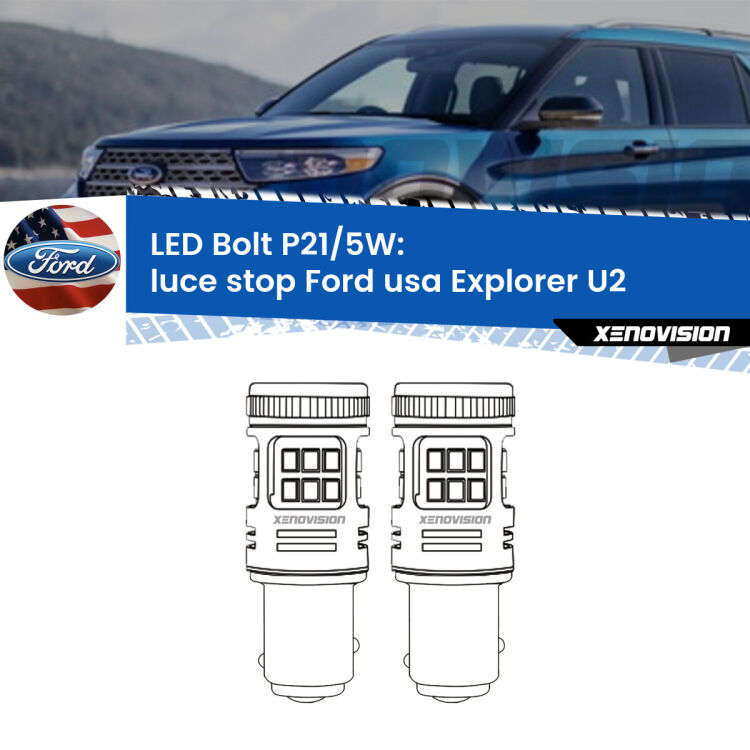 0 Luce Stop LED Ford usa Explorer U2 1995 - 2001: P21/5W Bolt <strong>Luce Stop LED per Ford usa Explorer</strong> U2 1995 - 2001. Coppia lampade <strong>P21/5W</strong> modello Bolt canbus.