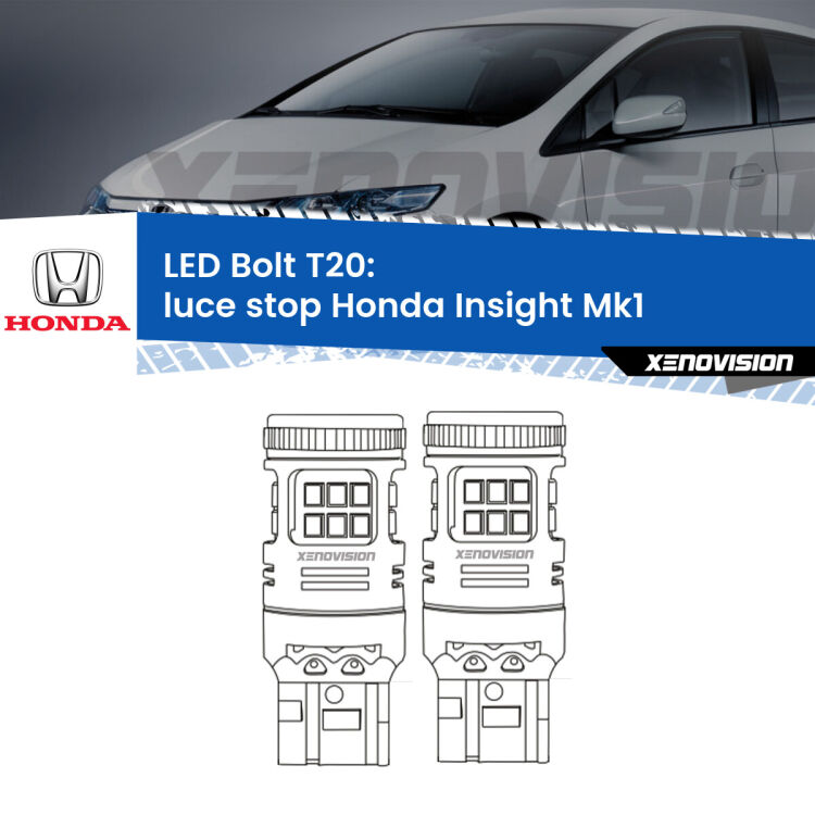 0 Luce Stop LED Honda Insight Mk1 2000 - 2006: T20 Bolt <strong>Luce Stop LED per Honda Insight</strong> Mk1 2000 - 2006. Coppia lampade <strong>T20</strong> modello Bolt canbus.