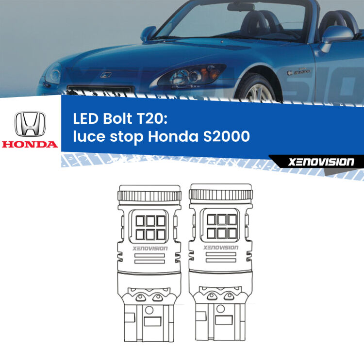 0 Luce Stop LED Honda S2000 1999 - 2009: T20 Bolt <strong>Luce Stop LED per Honda S2000</strong> 1999 - 2009. Coppia lampade <strong>T20</strong> modello Bolt canbus.