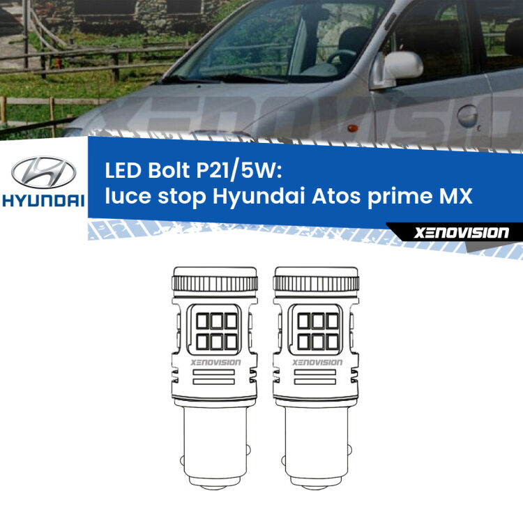 0 Luce Stop LED Hyundai Atos prime MX 1997 - 2008: P21/5W Bolt <strong>Luce Stop LED per Hyundai Atos prime</strong> MX 1997 - 2008. Coppia lampade <strong>P21/5W</strong> modello Bolt canbus.