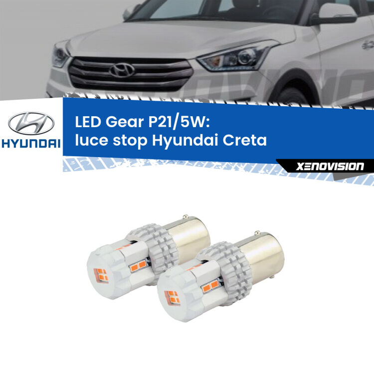 <strong>Luce Stop LED per Hyundai Creta</strong>  2016 in poi. Due lampade <strong>P21/5W</strong> rosse non canbus modello Gear.